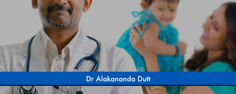 Dr Alakananda Dutt 
